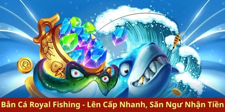 Khám Phá Cách Chơi Bắn Cá Royal Fishing Tại Go88 Đỉnh Cao Nhất 2026